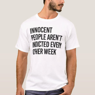 Innocent people aren't indicted T-Shirt