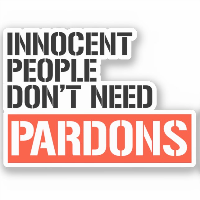 Innocent People don't need pardons (Front)