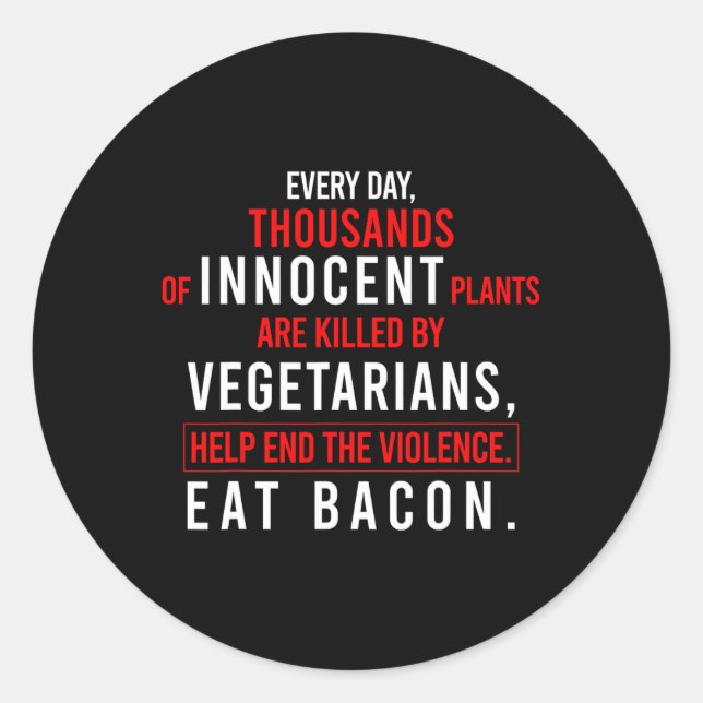 Innocent Plants Are Killed  Classic Round Sticker (Front)