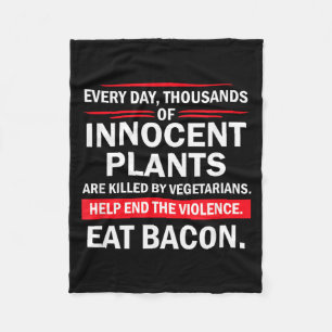 Innocent Plants Are Killed Novelty Sarcastic Funny Fleece Blanket