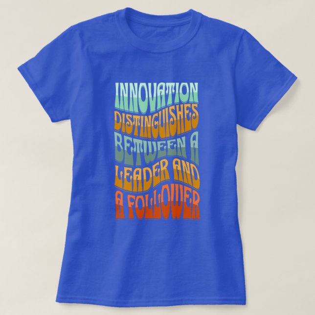 Innovation Creativity Quote with Multicolored Text T-Shirt (Design Front)