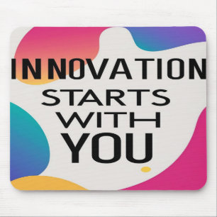 Innovation Starts With You Mouse Pad