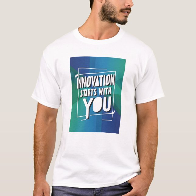 Innovation Starts With You T-Shirt (Front)