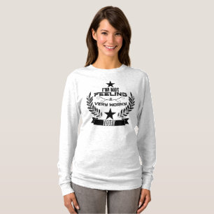 I'not felling very worky today T-Shirt