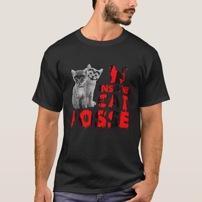 Insane Cat Posse Animal Lover Feline Kitten T Shir T-Shirt (Front)