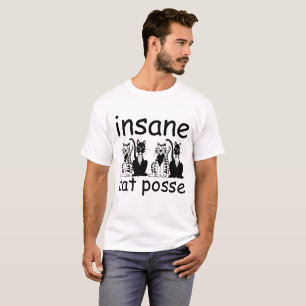 insane cat posse funny t-shirts