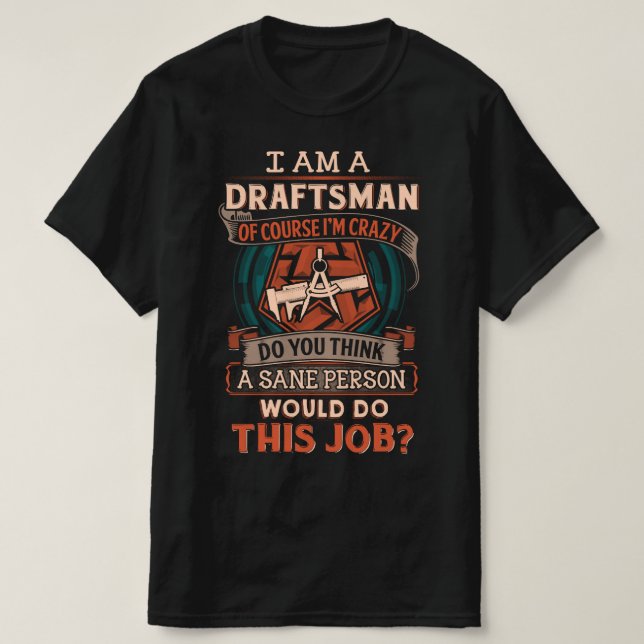 Insane Draftsman Shirt (Design Front)