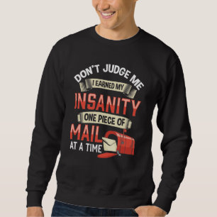 Insane Mailman Quote for Crazy Mail Carrier Sweatshirt