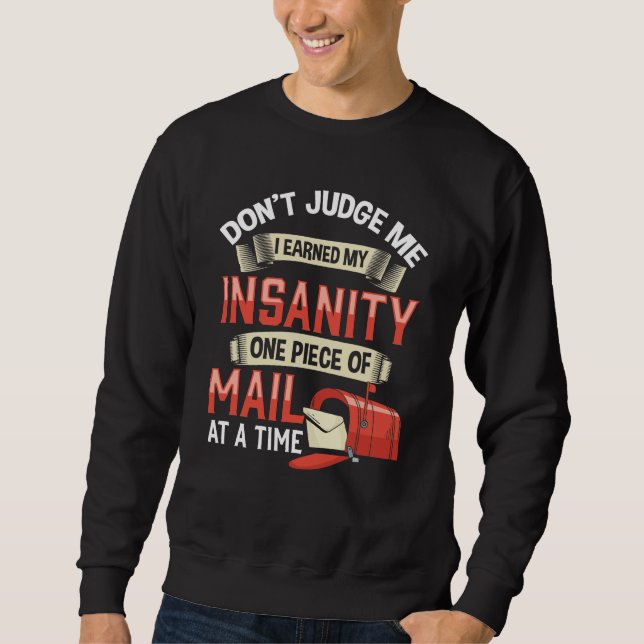 Insane Mailman Quote for Crazy Mail Carrier Sweatshirt (Front)