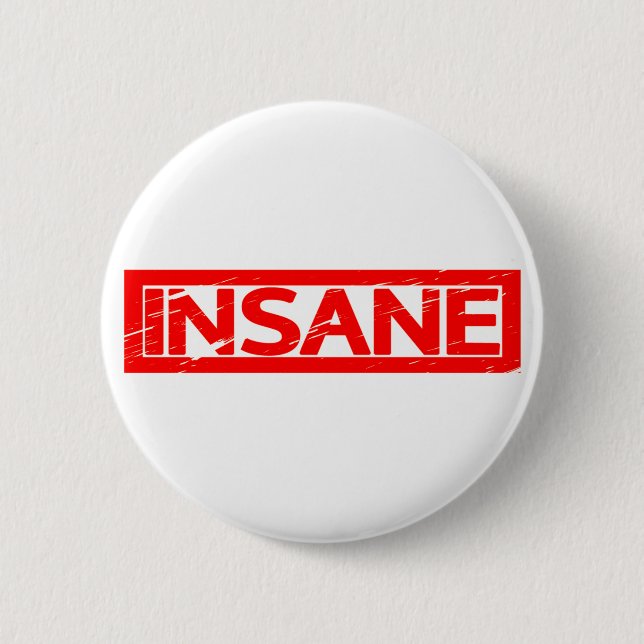 Insane Stamp 6 Cm Round Badge (Front)