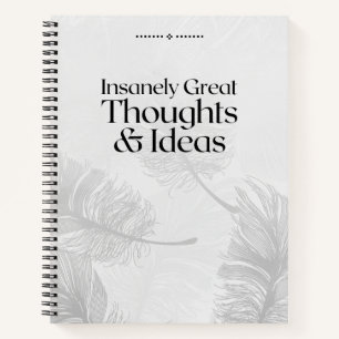 Insanely Great Thoughts & Ideas Funny Notebook