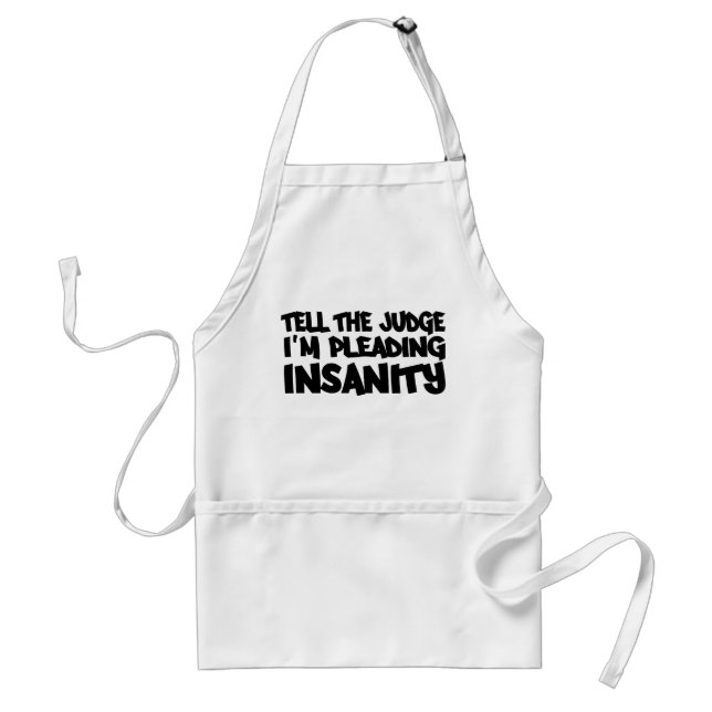 INSANITY PLEA apron - choose style & colour (Front)