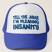 INSANITY PLEA hat