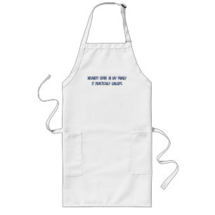 Insanity Runs in My Family Long Apron