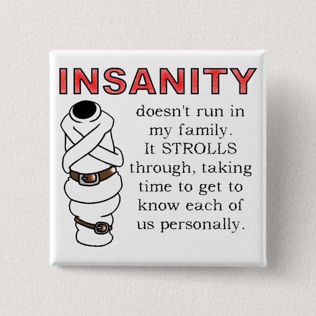 Insanity Strolls Funny Button Badge (Front)
