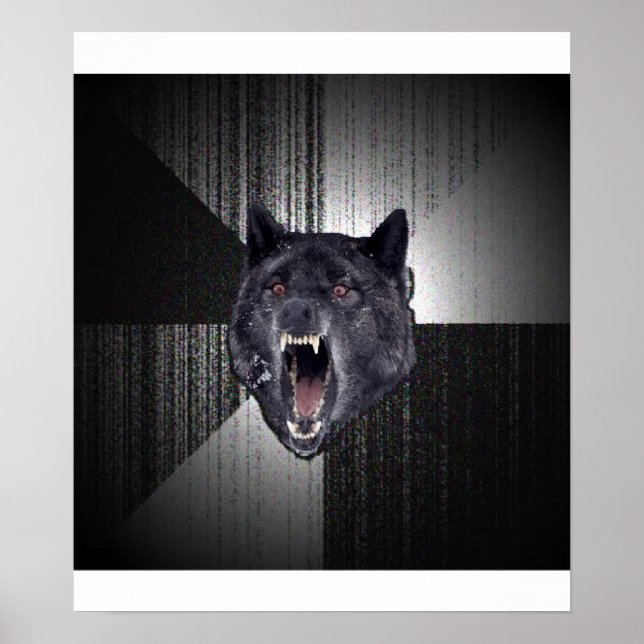 Insanity Wolf Advice Animal Meme Poster (Front)