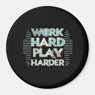 Inscription Work Hard Play Hard Classic Magnet