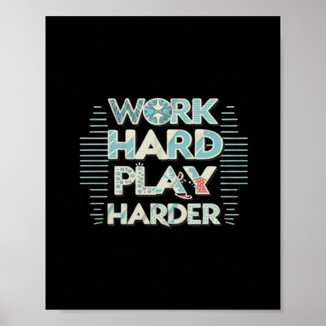 Inscription Work Hard Play Hard Classic Poster (Front)