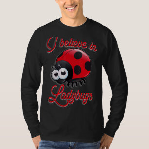 Insect Fans Insectologist I Believe In Ladybugs T-Shirt