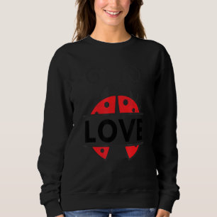 Insect  Lady Bugs Biologist Love Ladybug Sweatshirt