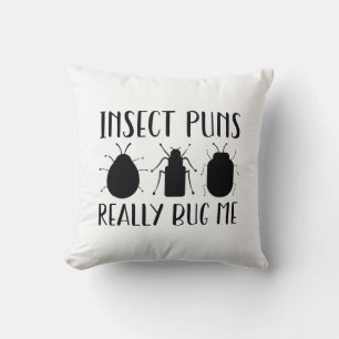 Insect Puns Really Bug Me Cushion