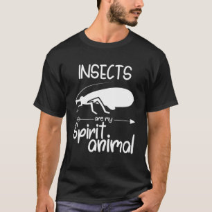 Insects Are My Spirit Animal Gift For Men Women Bu T-Shirt