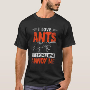 Insects Entomology Idea Nature Animal Ants T-Shirt