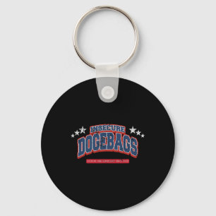 Insecure Dogegs Ruining Our Democracy Anti Doge Tr Key Ring