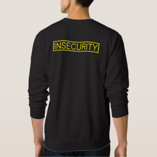 Insecurity funny yellow security guard sweatshirt