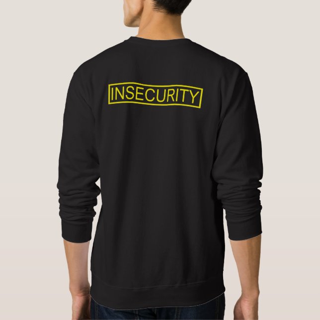 Insecurity funny yellow security guard sweatshirt (Back)