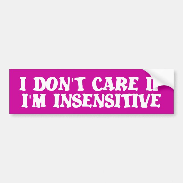 Insensitive Funny Bumper Sticker Humour (Front)