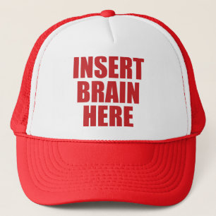 Insert Brain Here - Funny Self-Insulting Hat