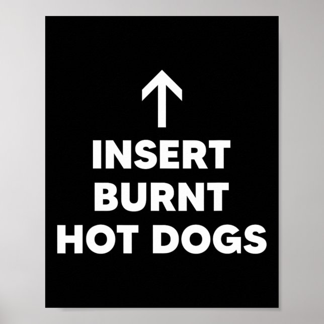 Insert Burnt Hot Dogs Summer Bbq Hot Dog  Poster (Front)