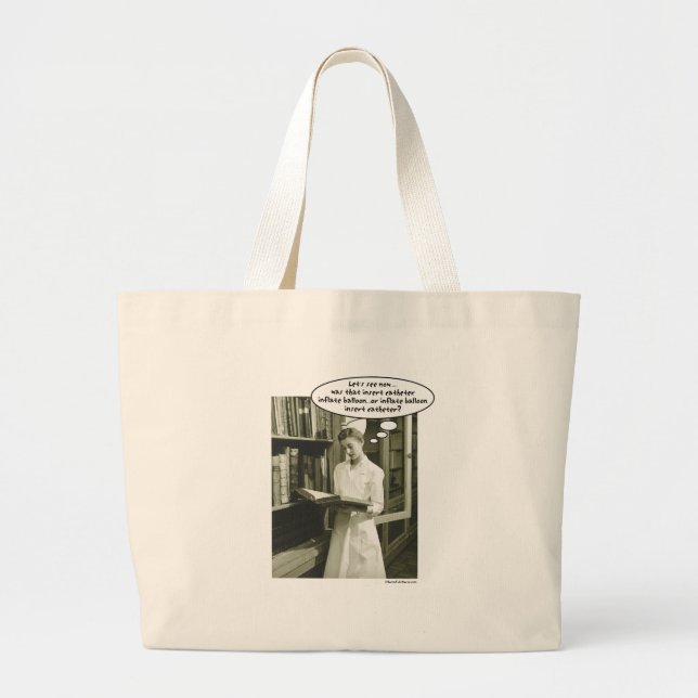 Insert Catheter Inflate Balloon or..... Large Tote Bag (Front)