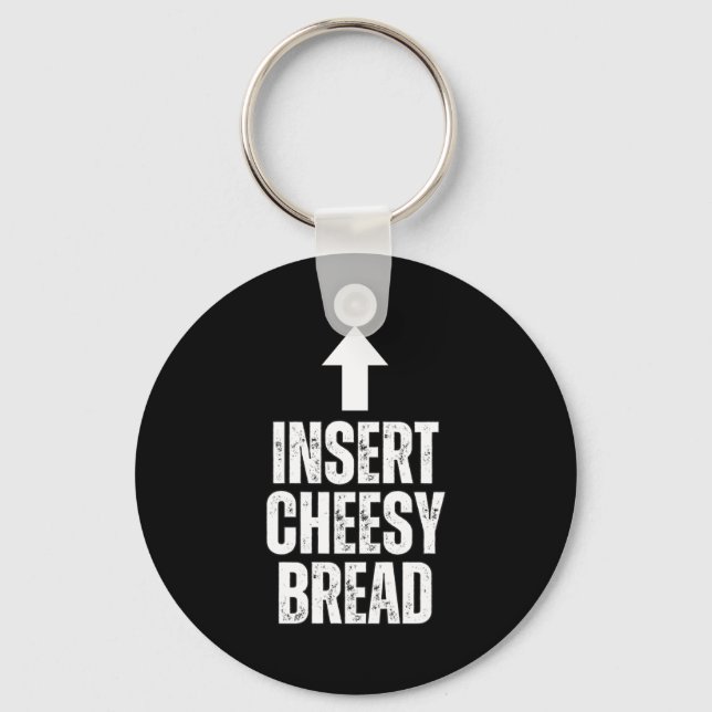 Insert Cheesy Bread Funny Food Lover Zza Bread Hum Key Ring (Front)