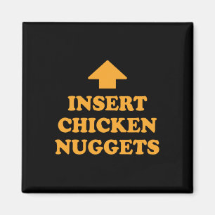 Insert Chicken Nuggets Funny Food Meme Chickens Te Magnet