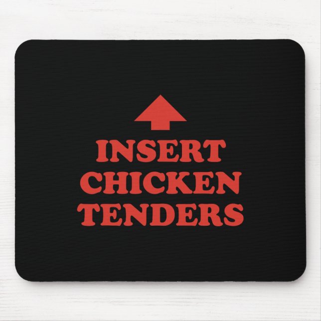Insert Chicken Tenders Arrow Funny Nuggs Lover Hum Mouse Pad (Front)