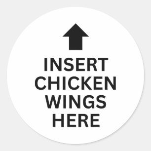 Insert Chicken Wings Here Funny Food Chicken Wings Classic Round Sticker