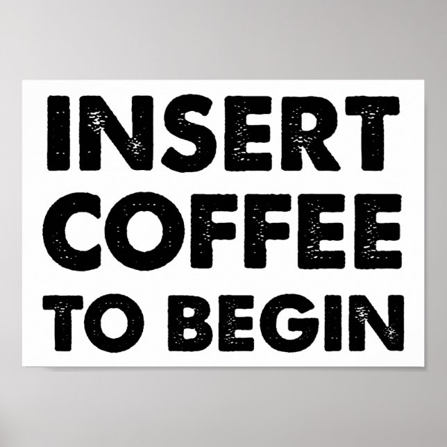 Insert Coffee Funny Poster (Front)