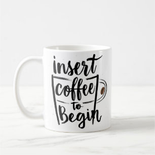 insert coffee to begin mug