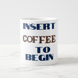 Insert Coffee to Begin Typography Funny coffee mug