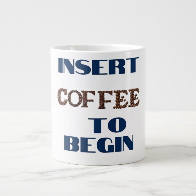 Insert Coffee to Begin Typography Funny coffee mug (Front)