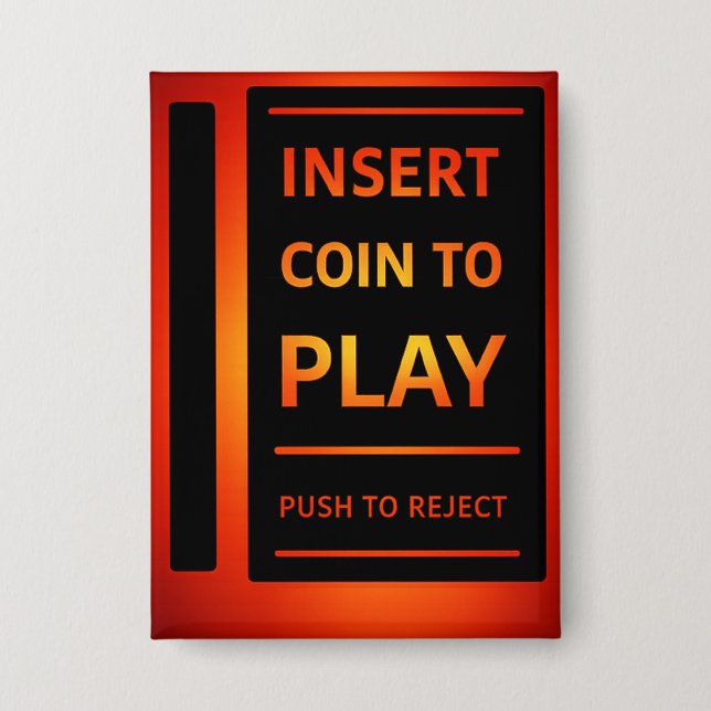 Insert Coin to Play Retro Arcade Pinback Button (Front)