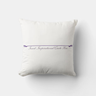 Insert Inspirational Quote Here - Purple Cushion