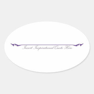 Insert Inspirational Quote Here - Purple Oval Sticker