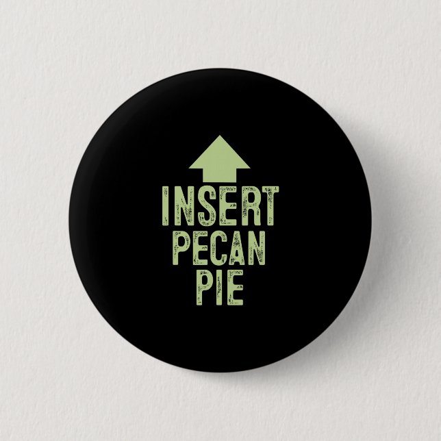 Insert Pecan Pie Funny Thanksgiving Pointing Arrow 6 Cm Round Badge (Front)