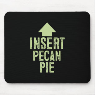 Insert Pecan Pie Funny Thanksgiving Pointing Arrow Mouse Pad