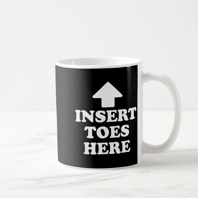 Insert Toes Here Funny For Men Women  Coffee Mug (Right)