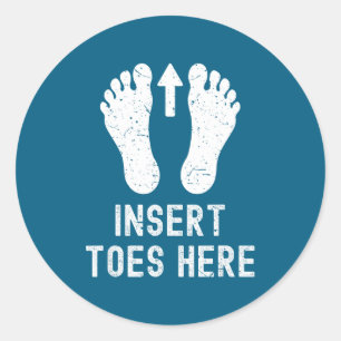 Insert Toes Here Naughty Adult Humor Funny Classic Round Sticker