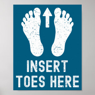 Insert Toes Here Naughty Adult Humor Funny Poster